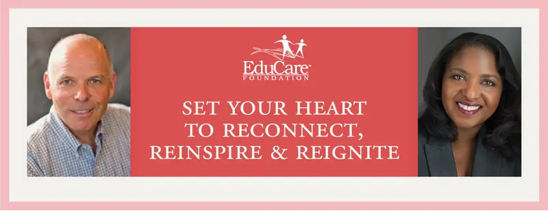 EduCare’s Heartset Skills: Set Your Heart to Reconnect, Reinspire, & Reignite